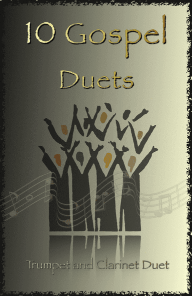 10 Gospel Duets for Trumpet and Clarinet (arr. David McKeown)