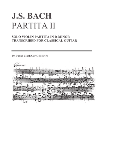 Partita II (BWV1004) in d minor transcribed for guitar (arr. Daniel Clark)