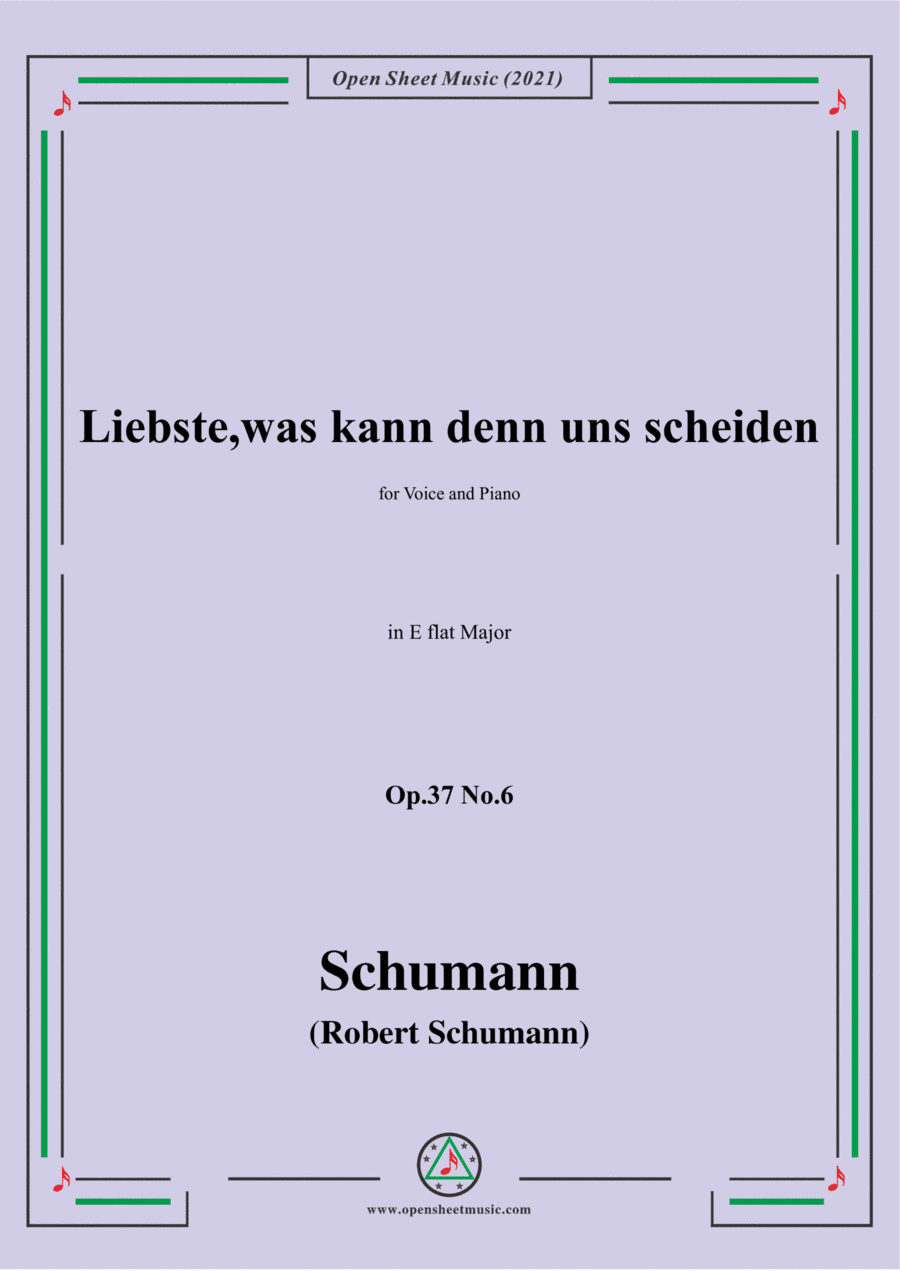 Schumann-Liebste,was kann denn uns scheiden,Op.37 No.6,in E flat Major,for Voice and Piano (arr. Open Cloud)