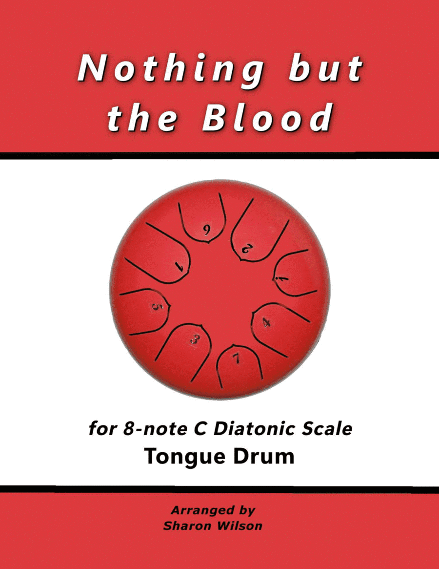 Nothing But the Blood (for 8-note C major diatonic scale Tongue Drum) (arr. Sharon Wilson)