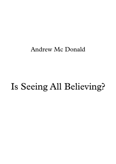 Is Seeing All Believing?
