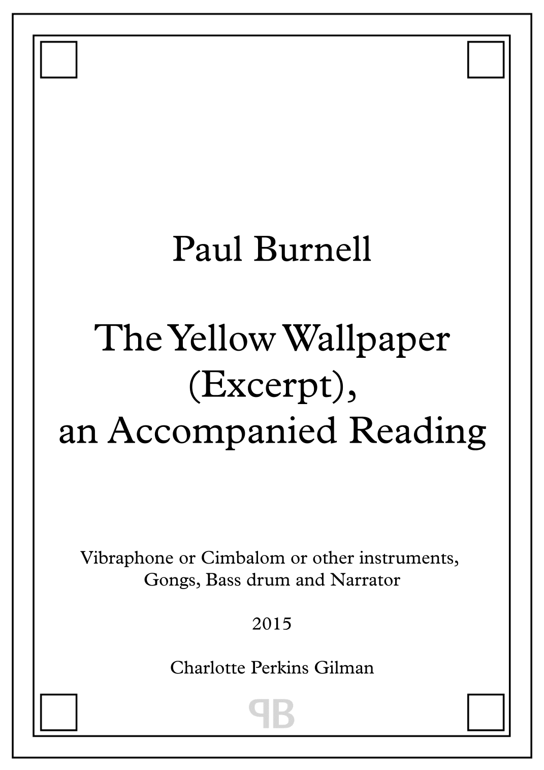 The Yellow Wallpaper (Excerpt), an Accompanied Reading, for percussion and narrator
