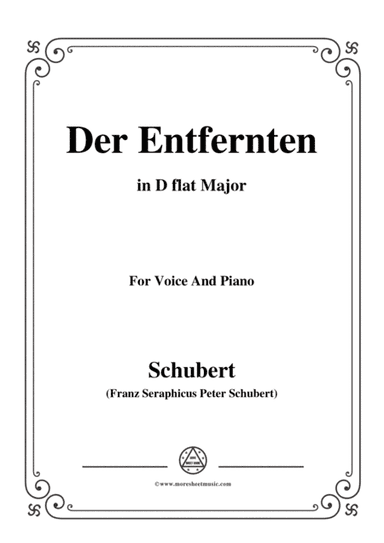 Schubert-Der Entfernten,in D flat Major,for Voice&Piano (arr. MSM)