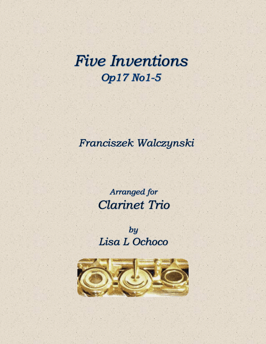 Five Inventions Op17 No1-5 for Clarinet Trio (arr. Lisa L Ochoco)