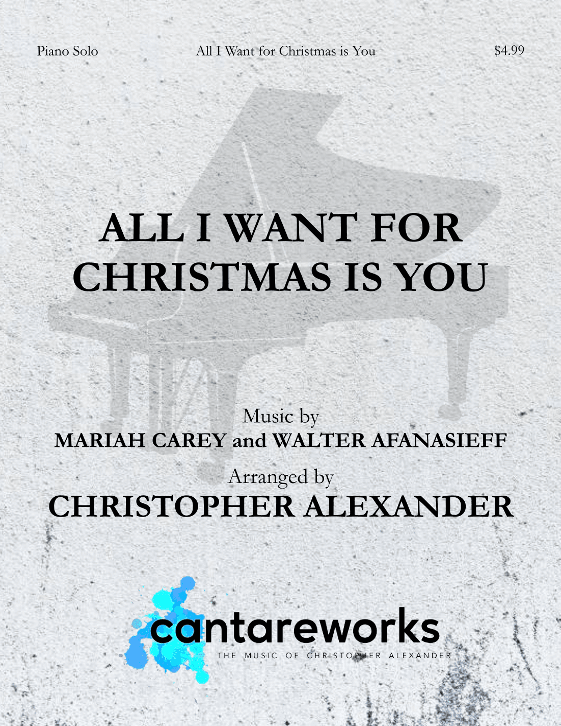 All I Want For Christmas Is You (arr. Christopher Alexander)