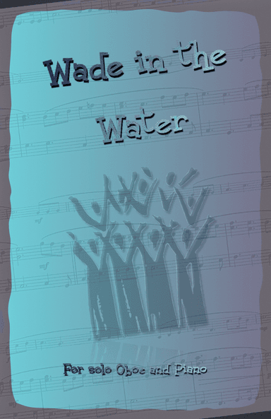 Wade in the Water, Gospel Song for Oboe and Piano (arr. David McKeown)