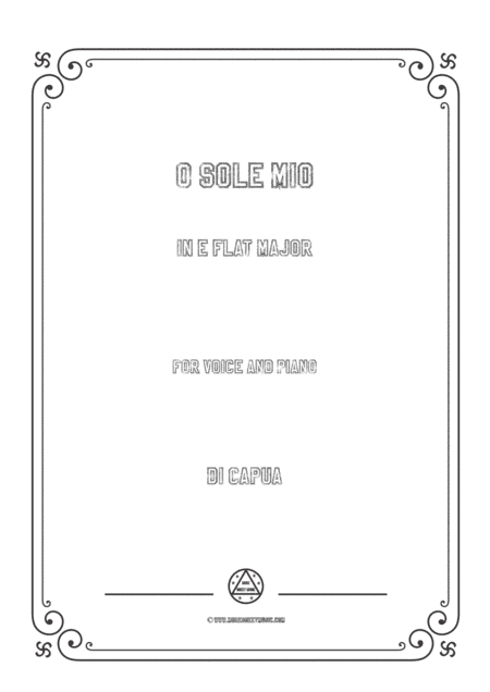 Capua-O sole mio in E flat Major,for voice and piano (arr. MSM)