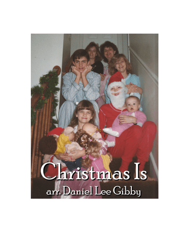 Christmas Is (arr. Daniel Lee Gibby)