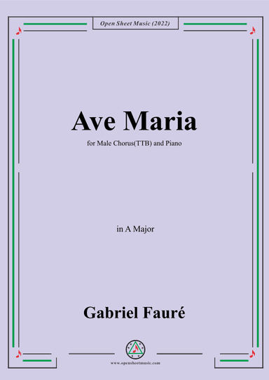 Fauré-Ave Maria,in A Major,for Male Chorus(TTB) and Piano (arr. OSM Press)