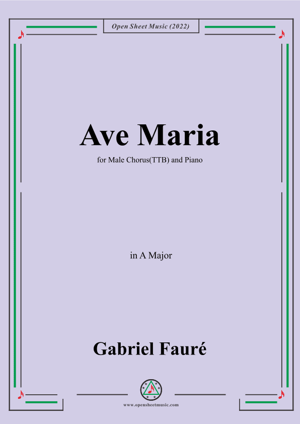 Fauré-Ave Maria,in A Major,for Male Chorus(TTB) and Piano (arr. OSM Press)