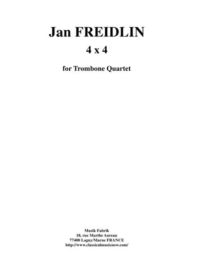 Jan Freidlin: 4x4 for trombone quartet