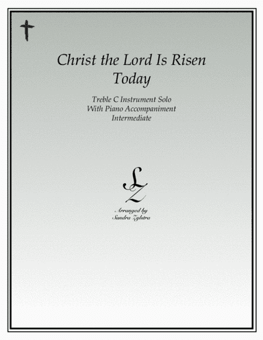 Christ The Lord Is Risen Today (treble C instrument solo) (arr. Sandra Zylstra)