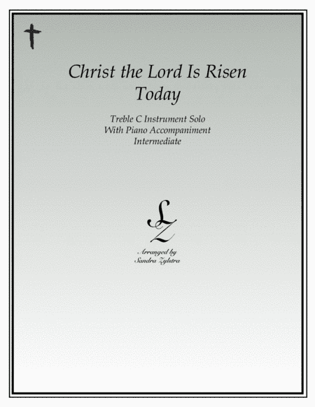 Christ The Lord Is Risen Today (treble C instrument solo) (arr. Sandra Zylstra)