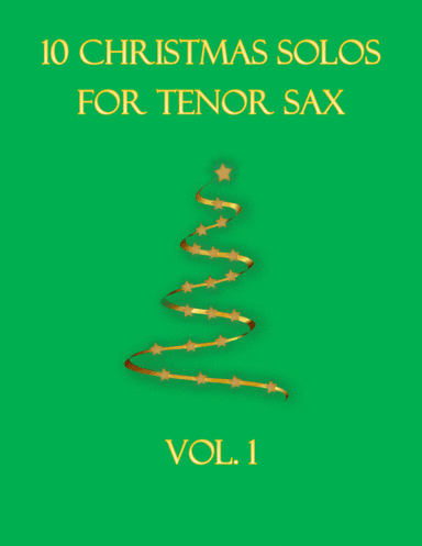 10 Christmas Solos For Tenor Sax Vol. 1 (arr. B C Dockery)