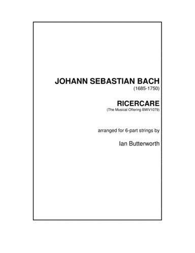 J.S.BACH Ricercare (The Musical Offering BWV1079) for 6-part strings (arr. Ian Butterworth)