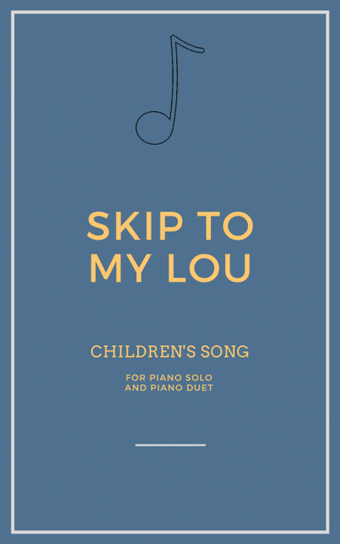 Skip To My Lou for Piano Solo and Piano Duet (arr. Iago Flavio)