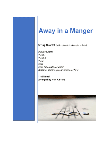 Away in a Manger for string quartet or larger ensemble (with optional glockenspiel) (arr. Ivan R.Brand)