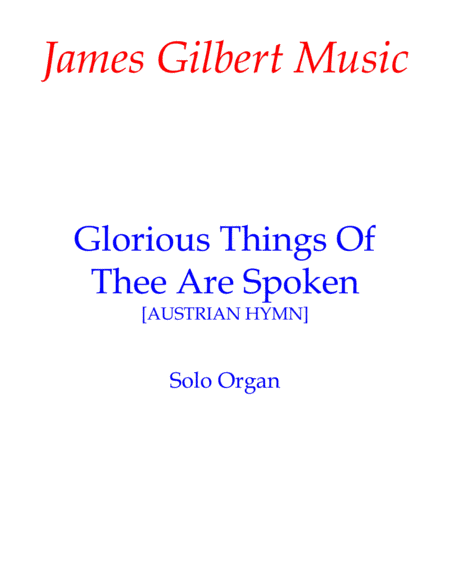 Glorious Things Of Thee Are Spoken (arr. James Gilbert)