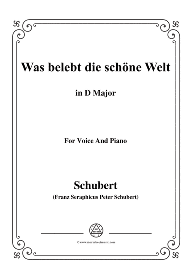 Schubert-Was belebt die schöne Welt,in D Major,for Voice&Piano (arr. MSM)