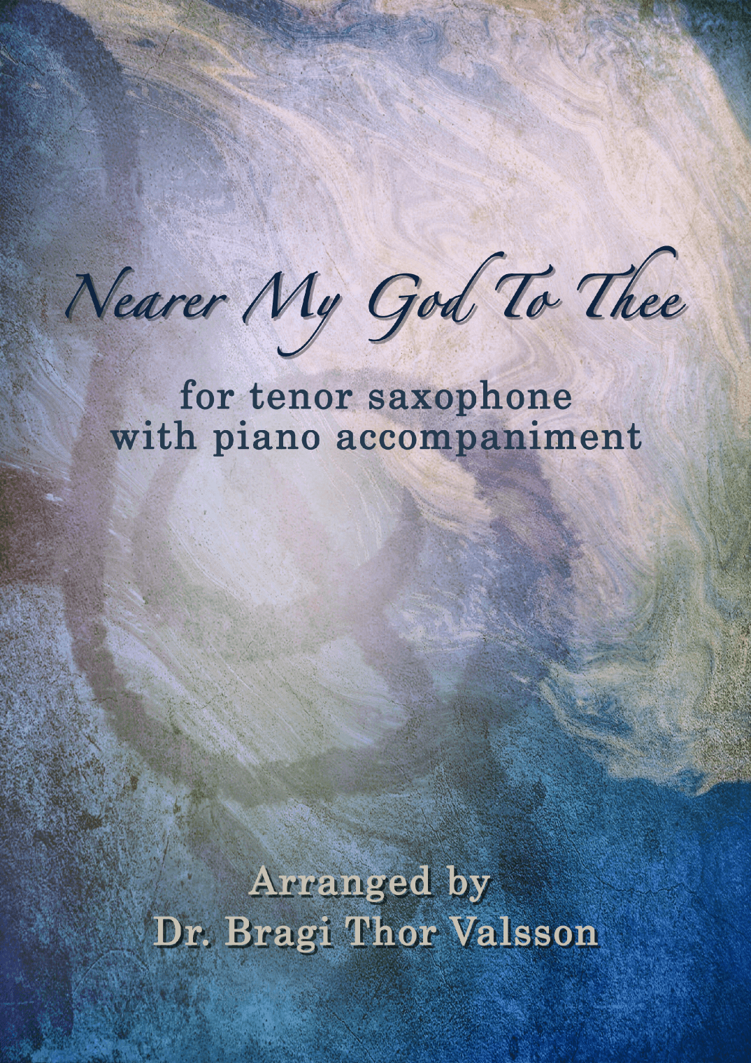 Nearer My God To Thee - Tenor Sax with Piano accompaniment (arr. Bragi Thor Valsson)