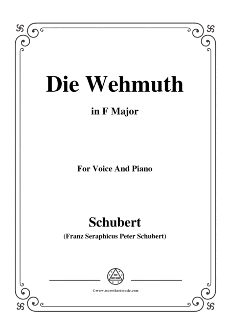 Schubert-Die Wehmuth,in F Major,for Voice&Piano (arr. MSM)