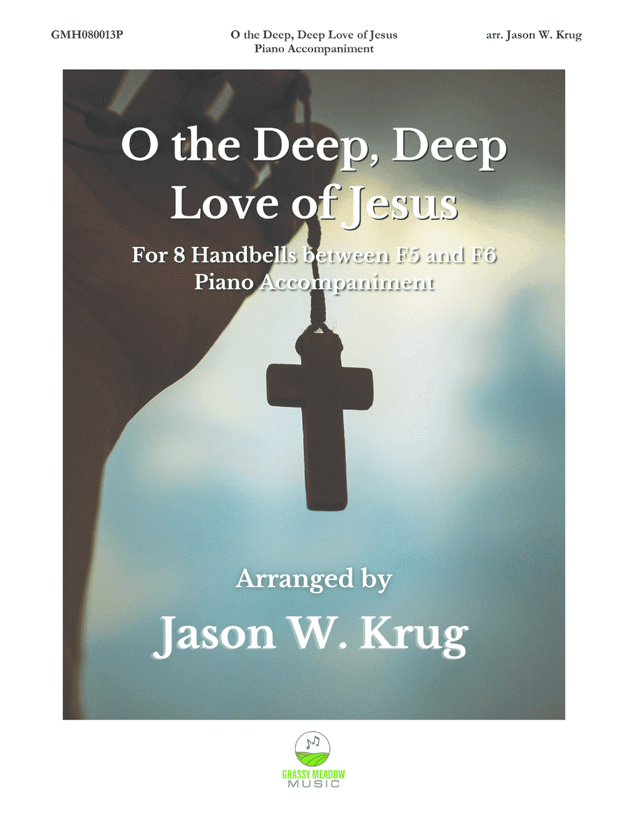 O the Deep, Deep Love of Jesus (piano accompaniment to 8 handbell version) (arr. Jason W. Krug)