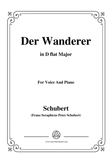 Schubert-Der Wanderer,Op.65 No.2,in D flat Major,for Voice&Piano (arr. MSM)