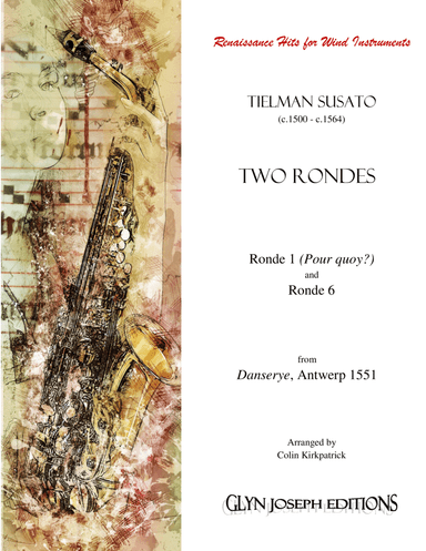 Two Rondes from Danserye (Tielman Susato, 1551) for Wind Instruments (arr. Colin Kirkpatrick)