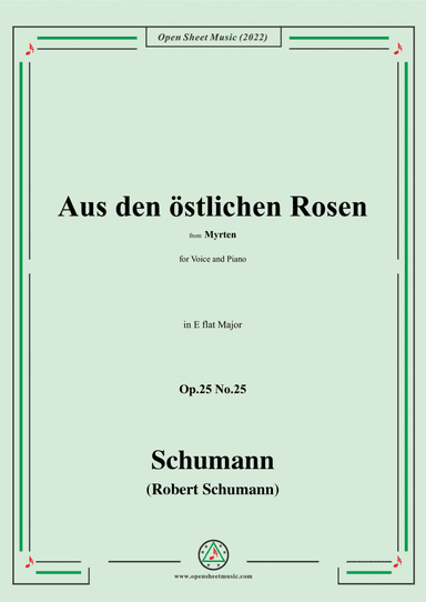 Schumann-Aus den östlichen Rosen,Op.25 No.25,in E flat Major,for Voice and Piano (arr. Open Cloud)