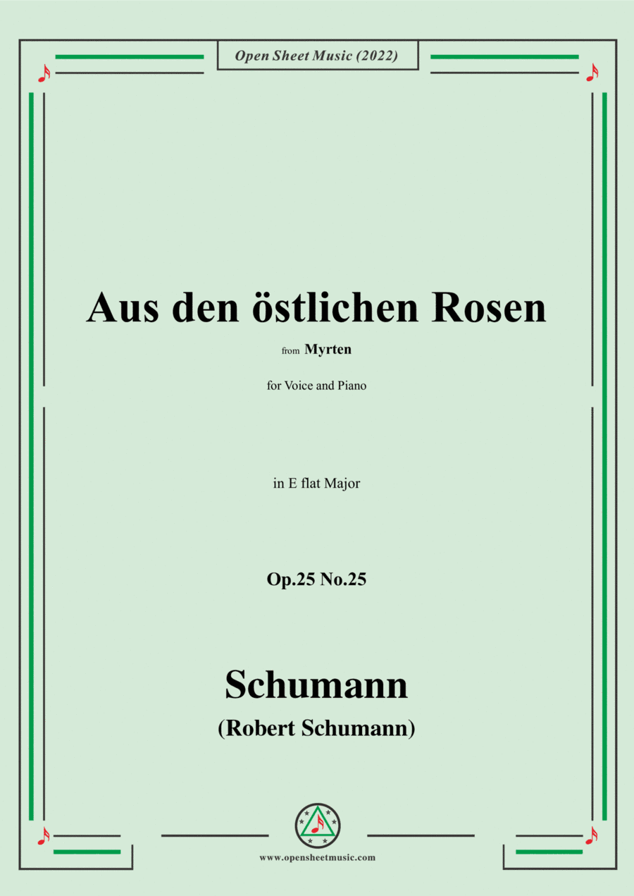 Schumann-Aus den östlichen Rosen,Op.25 No.25,in E flat Major,for Voice and Piano (arr. Open Cloud)