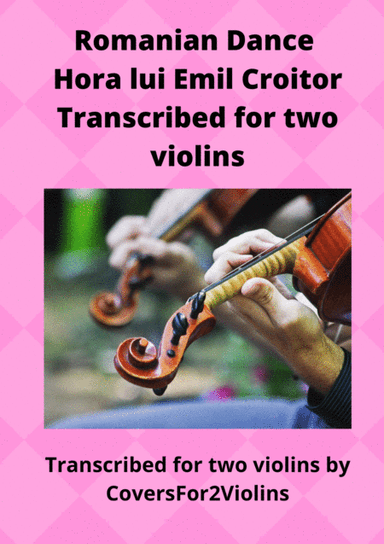 Romanian Dance - Hora for two violins (arr. CoversFor2Violins)