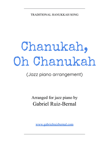 HANUKKAH, OH HANUKKAH (Chanukah, Oh Chanukah)  (jazz piano harmonization) (arr. Gabriel Ruiz-Bernal (ASCAP))