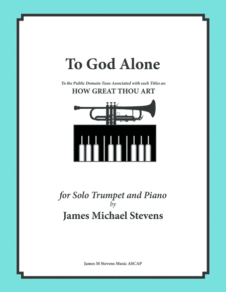 To God Alone (Classic Trumpet Hymn Arrangement) (arr. James Michael Stevens)