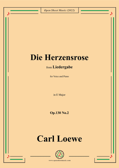 Loewe-Die Herzensrose,Op.130 No.2,in E Major (arr. OSM Press)