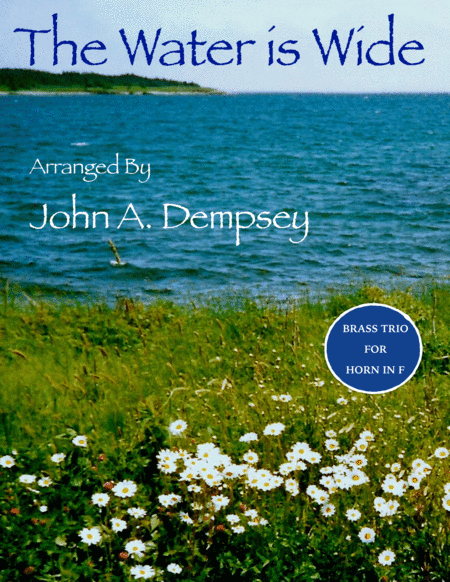 The Water is Wide (Horn in F Trio) (arr. John A. Dempsey)