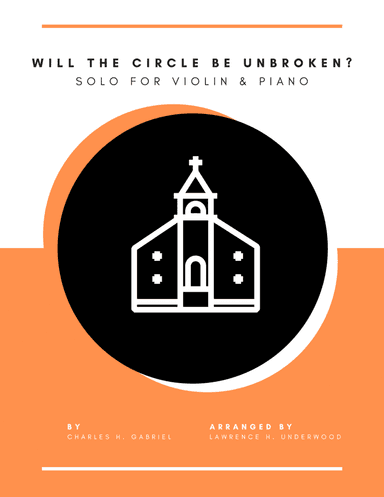 Will the Circle Be Unbroken? for Violin (arr. Lawrence H. Underwood)