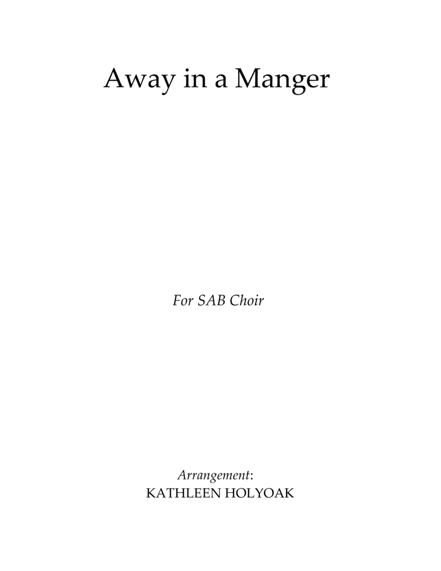 Away in a Manger - SAB Choir arranged by KATHLEEN HOLYOAK (arr. Kathleen Holyoak)