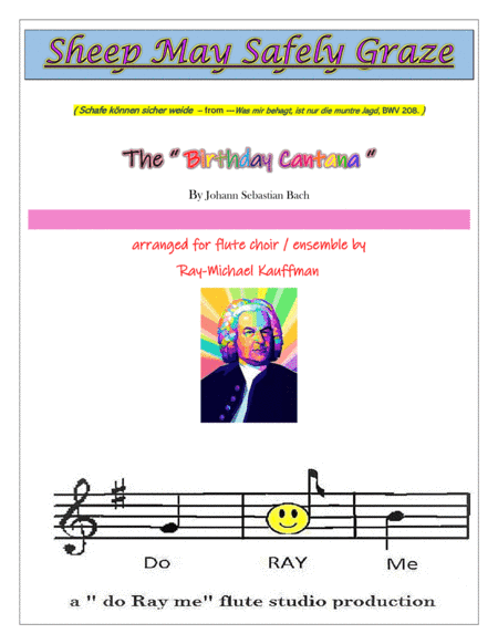 Sheep May Safely Graze " The Birthday Cantata " by Bach for flute choir / ensemble (arr. a" do Ray me " flute studio production , Ray-Michael Kauffman)