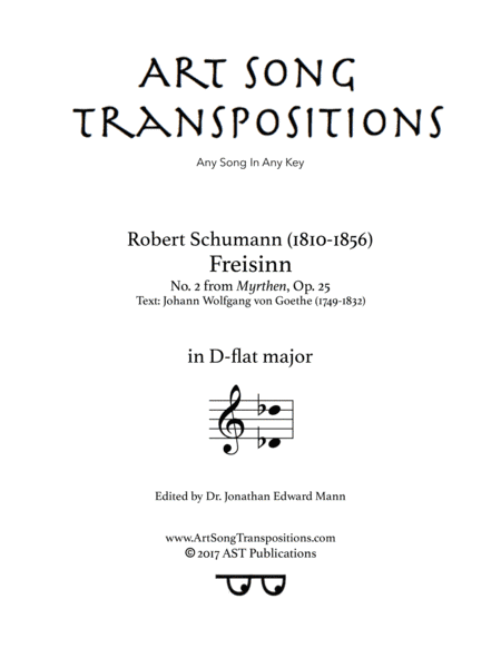 SCHUMANN: Freisinn, Op. 25 no. 2 (transposed to D-flat major) (arr. ArtSongTranspositions.com)