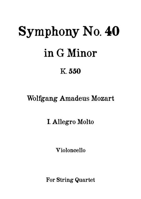 Symphony No. 40 in G minor k. 550 - I. Allegro Molto - W. A. Mozart - For String Quartet (Cello) (arr. Daniel de la Rosa Oliva)