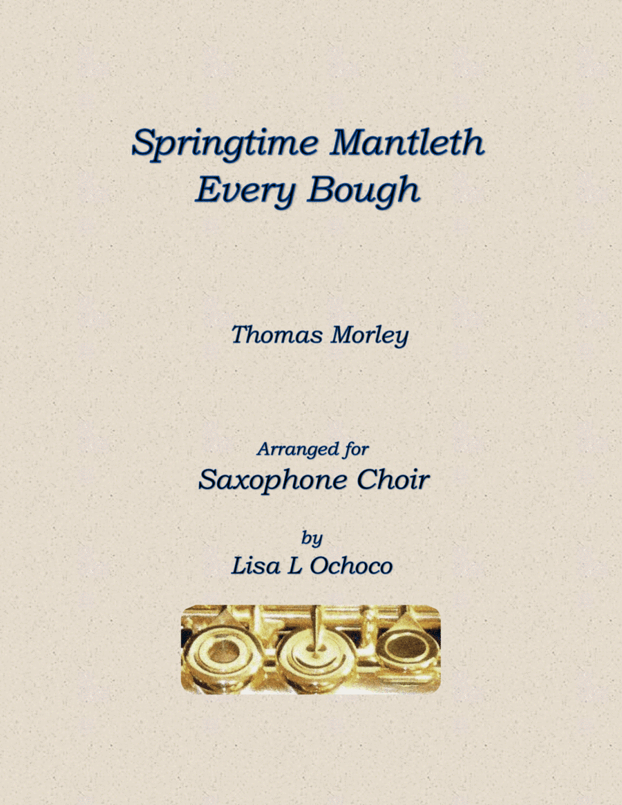 Springtime Mantleth Every Bough for Saxophone Choir (arr. Lisa L Ochoco)