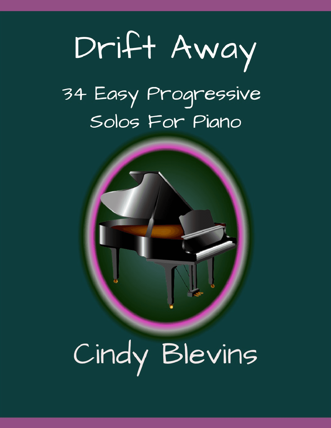 Drift Away, 34 Original Piano Solos, Easy - Intermediate