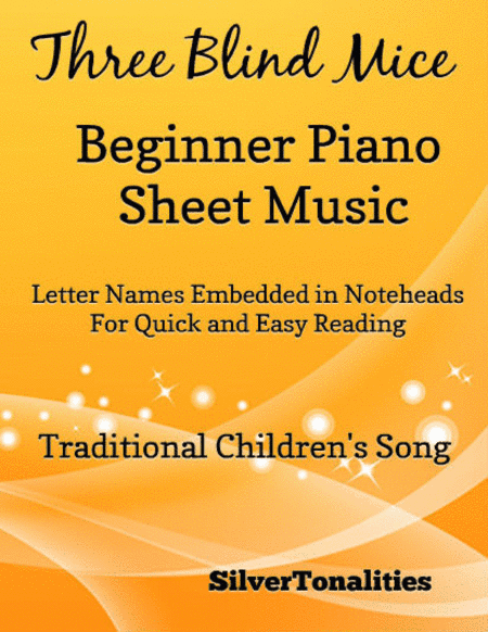Three Blind Mice Beginner Piano Sheet Music (arr. SilverTonalities)
