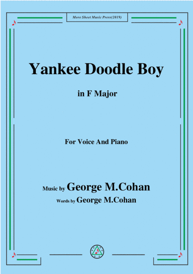 George M. Cohan-Yankee Doodle Boy,in F Major,for Voice and Piano (arr. MSM)