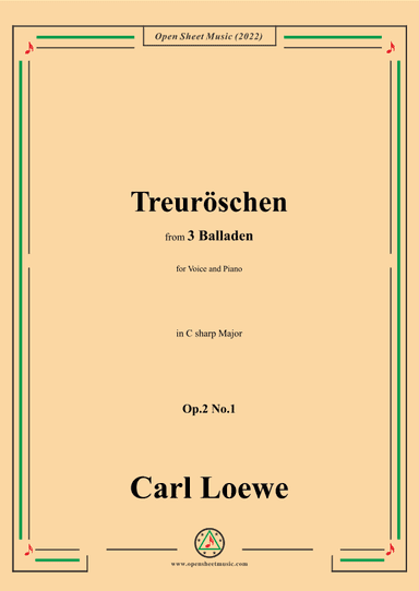 Loewe-Treuroschen,in C sharp Major,Op.2 No.1,from 3 Balladen,for Voice and Piano (arr. OSM Press)