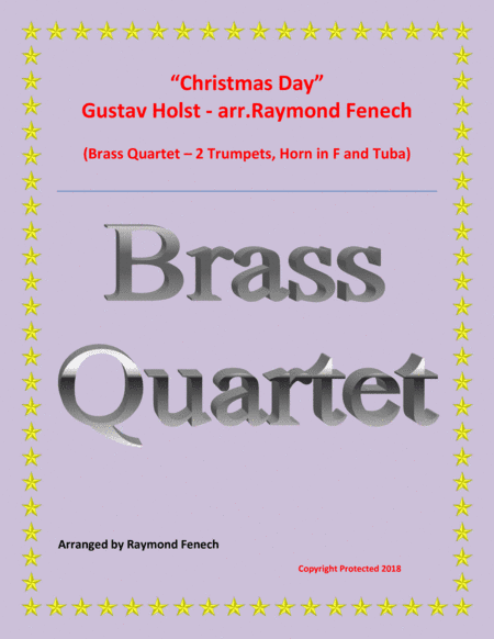 Christmas Day-Gustav Holst-BRASS QUARTET (2 B Flat Trumpets; Horn in F and Tuba) - Advance Intermedi (arr. Raymond Fenech)