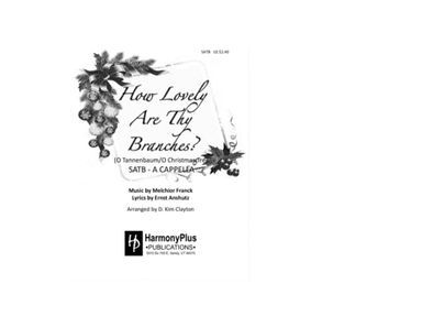 How Lovely Are Thy Branches? (O Tannenbaum/O Christmas Tree) (arr. D. Kim Clayton)