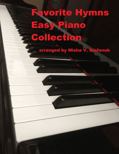 Favorite Hymns Easy Piano Collection (arr. Misha Stefanuk)