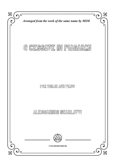 Scarlatti-O cessate di piagarmi,for Violin and Piano (arr. MSM)