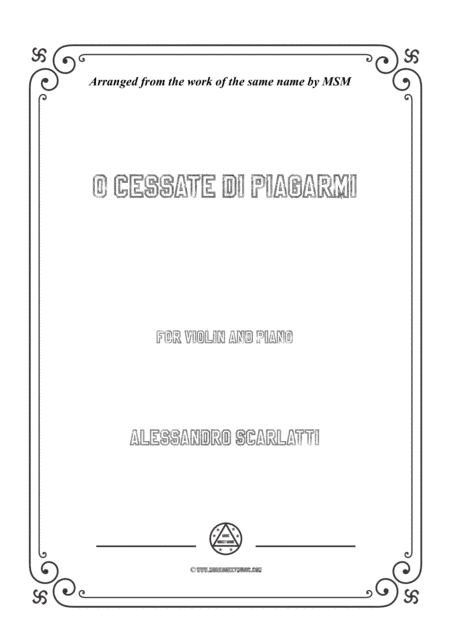 Scarlatti-O cessate di piagarmi,for Violin and Piano (arr. MSM)